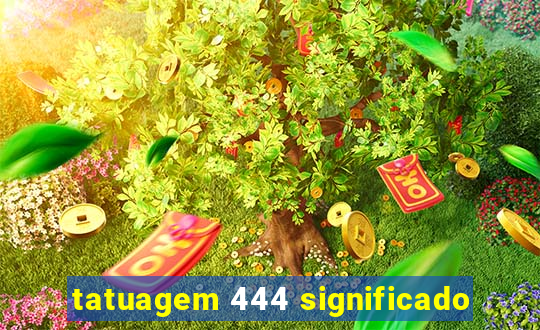 tatuagem 444 significado